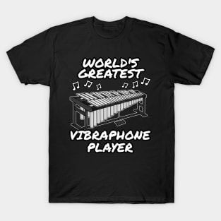 World's Greatest Vibraphone Player Vibraphonist Percussionist Musician T-Shirt